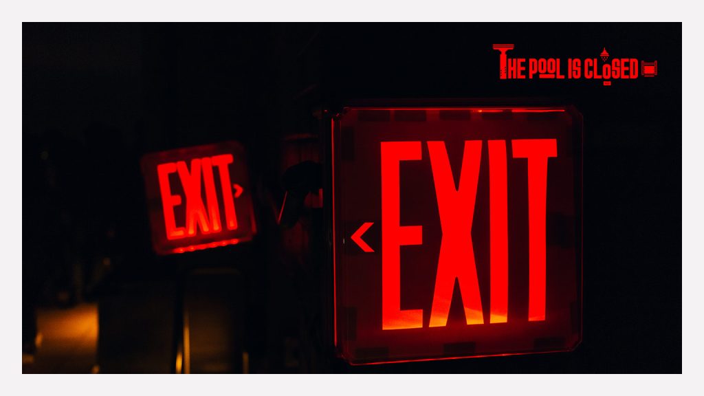 Exit. Show me the way out.